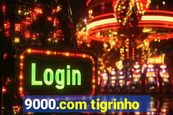 9000.com tigrinho